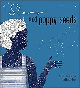 Stars and Poppy Seeds, by Romana Romanyshyn and Andriy Lesiv, translated from Ukrainian by Oksana Lushchevka, Tate Publishing