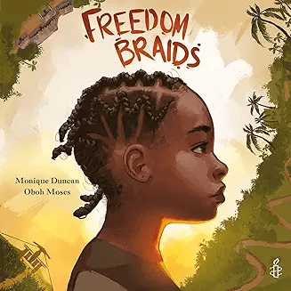 Cover image of children's book
FREEDOM BRAIDS
Written by Monique Duncan
Illustrated by Oboh Moses
Published by Lantana Publishing, 2024